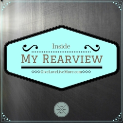 Inside my rearview. www.givelovelivemore.com